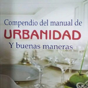 Compendio del manual de urbanidad y buenas maneras