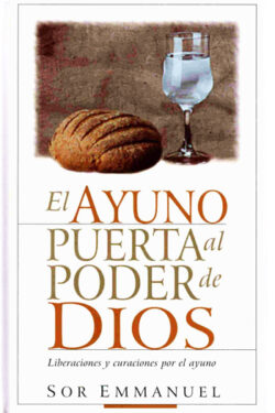El ayuno puerta al poder de Dios