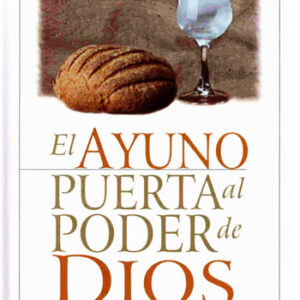 El ayuno puerta al poder de Dios