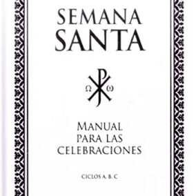 Semana Santa Manual para las celebraciones ciclo A B C