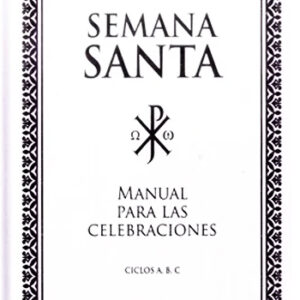 Semana Santa Manual para las celebraciones ciclo A B C