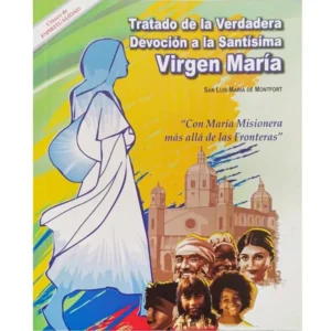 Tratado de la Verdadera Devoción a la Santísima Virgen María
